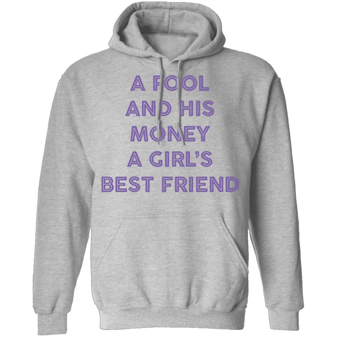 A Fool And His Money A Girl's Best Friend T-Shirt