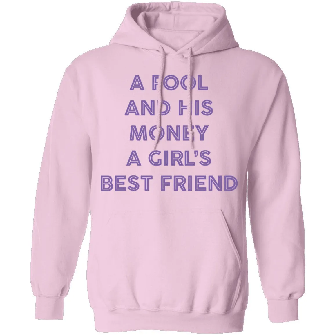 A Fool And His Money A Girl's Best Friend T-Shirt