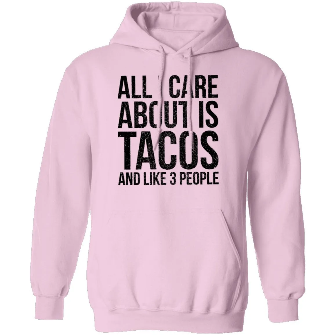 All I Care About is Tacos and Like 3 People T-Shirt