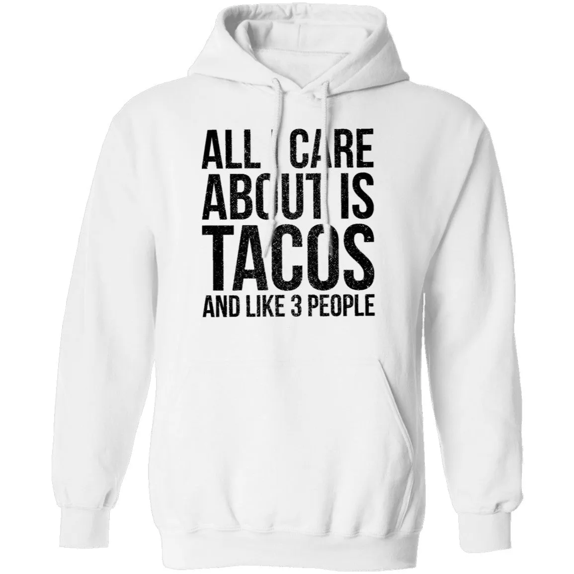 All I Care About is Tacos and Like 3 People T-Shirt