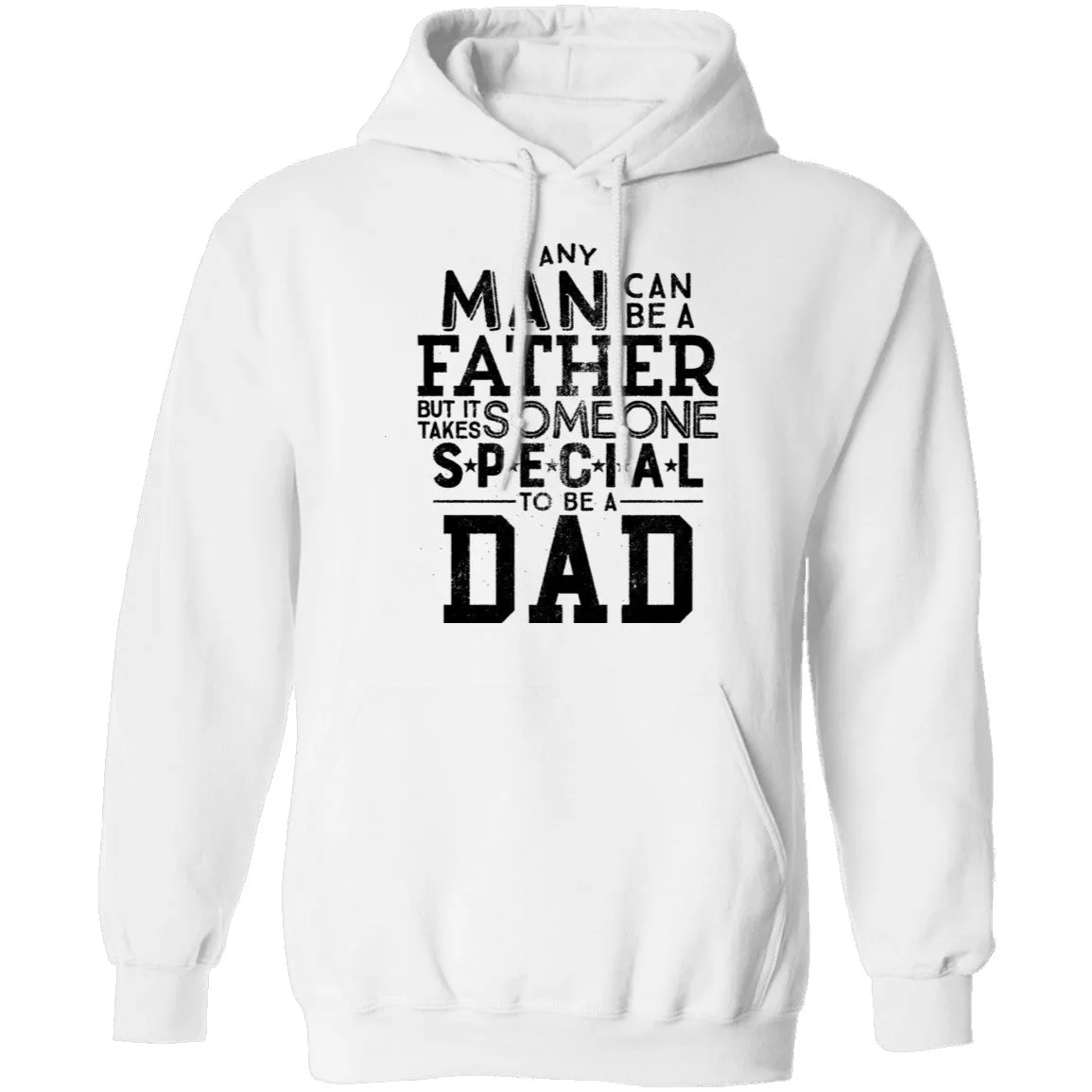 Any Man Can Be A Father But It Takes Someone Special To Be A Dad T-Shirt