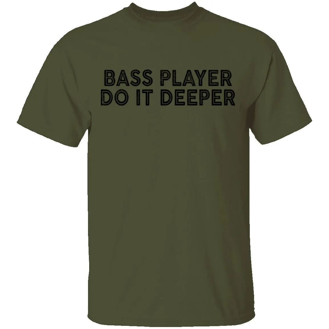 Bass Player Do It Deeper T-Shirt