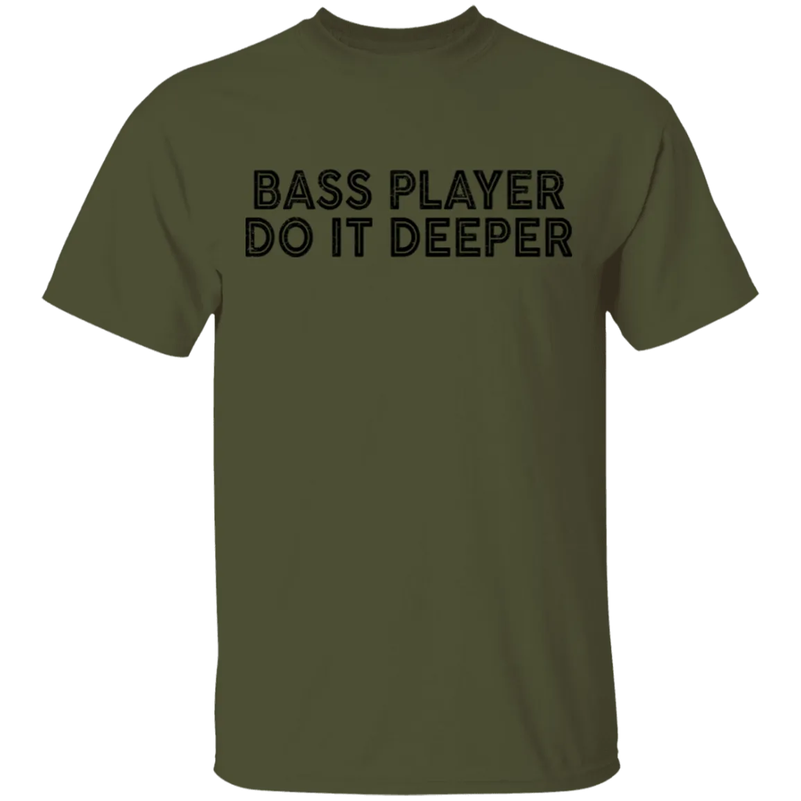 Bass Player Do It Deeper T-Shirt