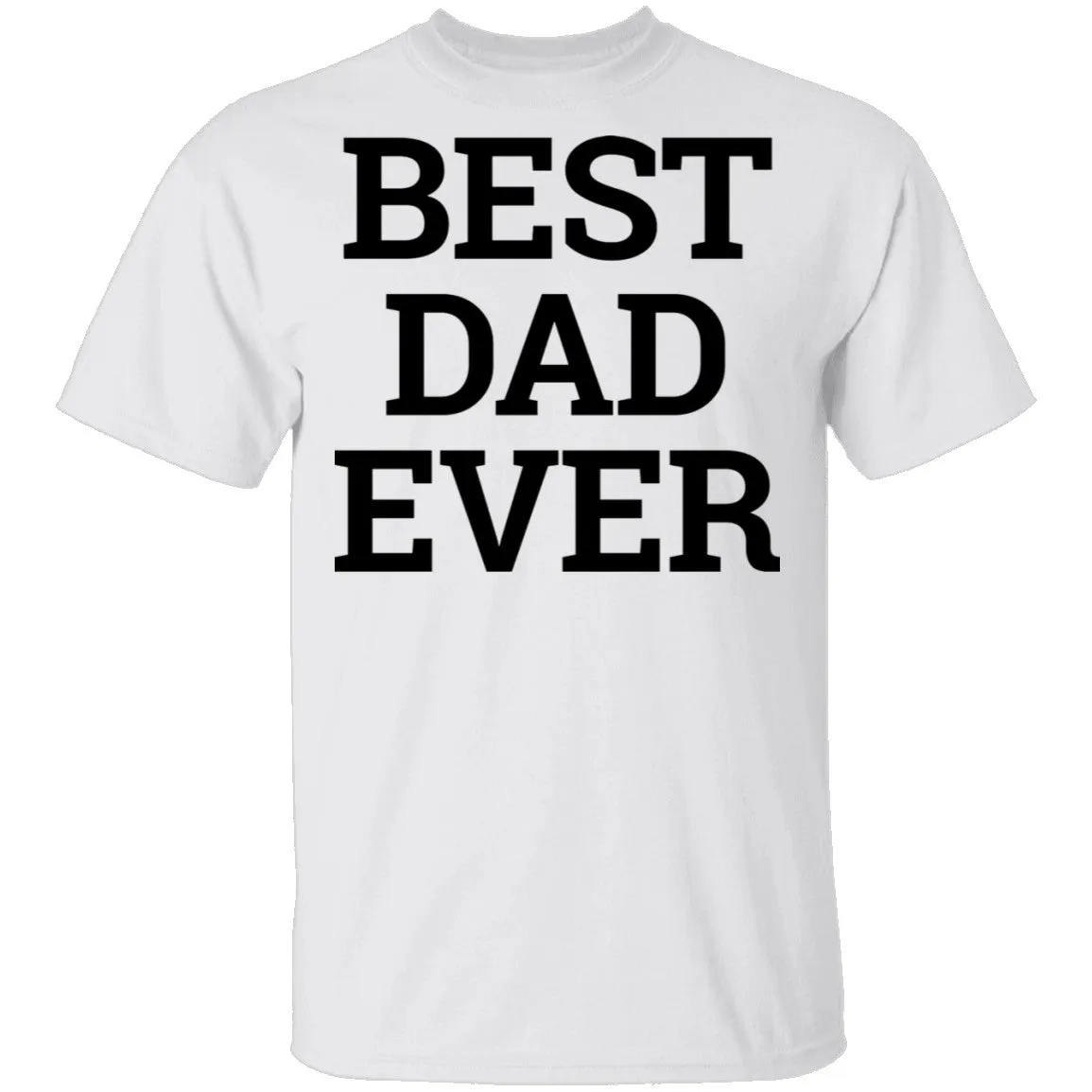 Best Dad Ever copy T-Shirt