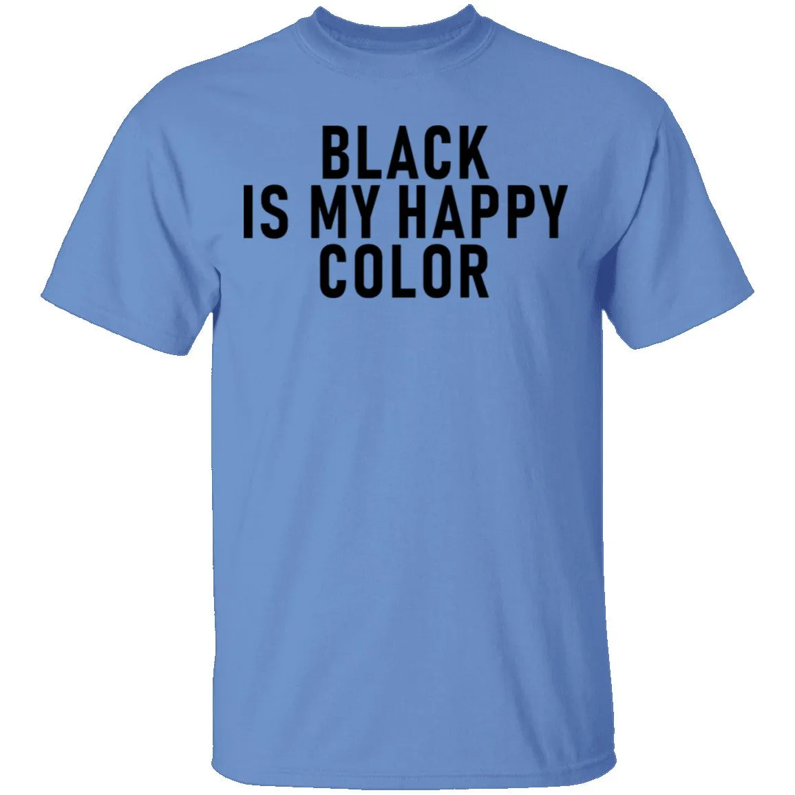 Black Is My Happy Color T-Shirt