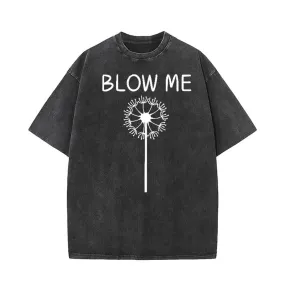 Blow Me Vintage Washed T-shirt