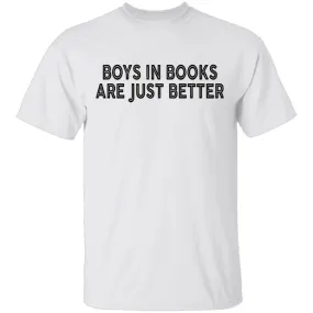 Boys In Books Are Just Better T-Shirt