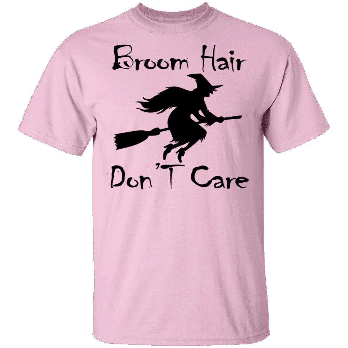 Broom Hair Don't Care T-Shirt