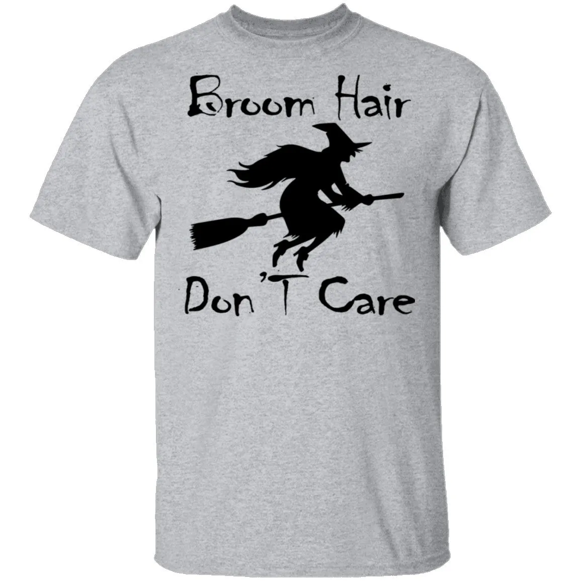 Broom Hair Don't Care T-Shirt