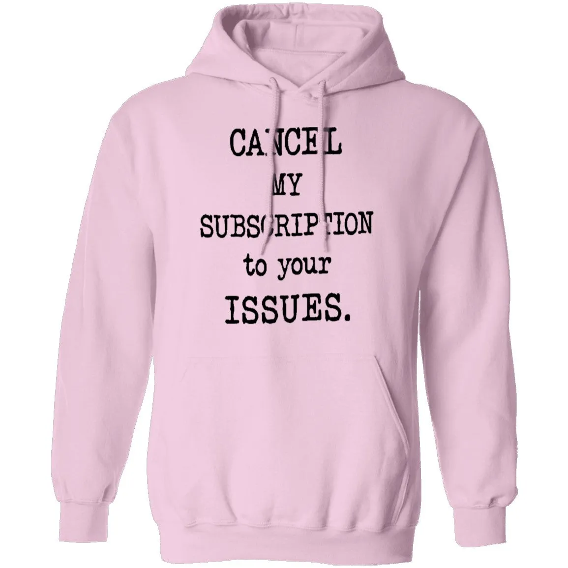 Cancel My Subscription to Your Issues T-Shirt