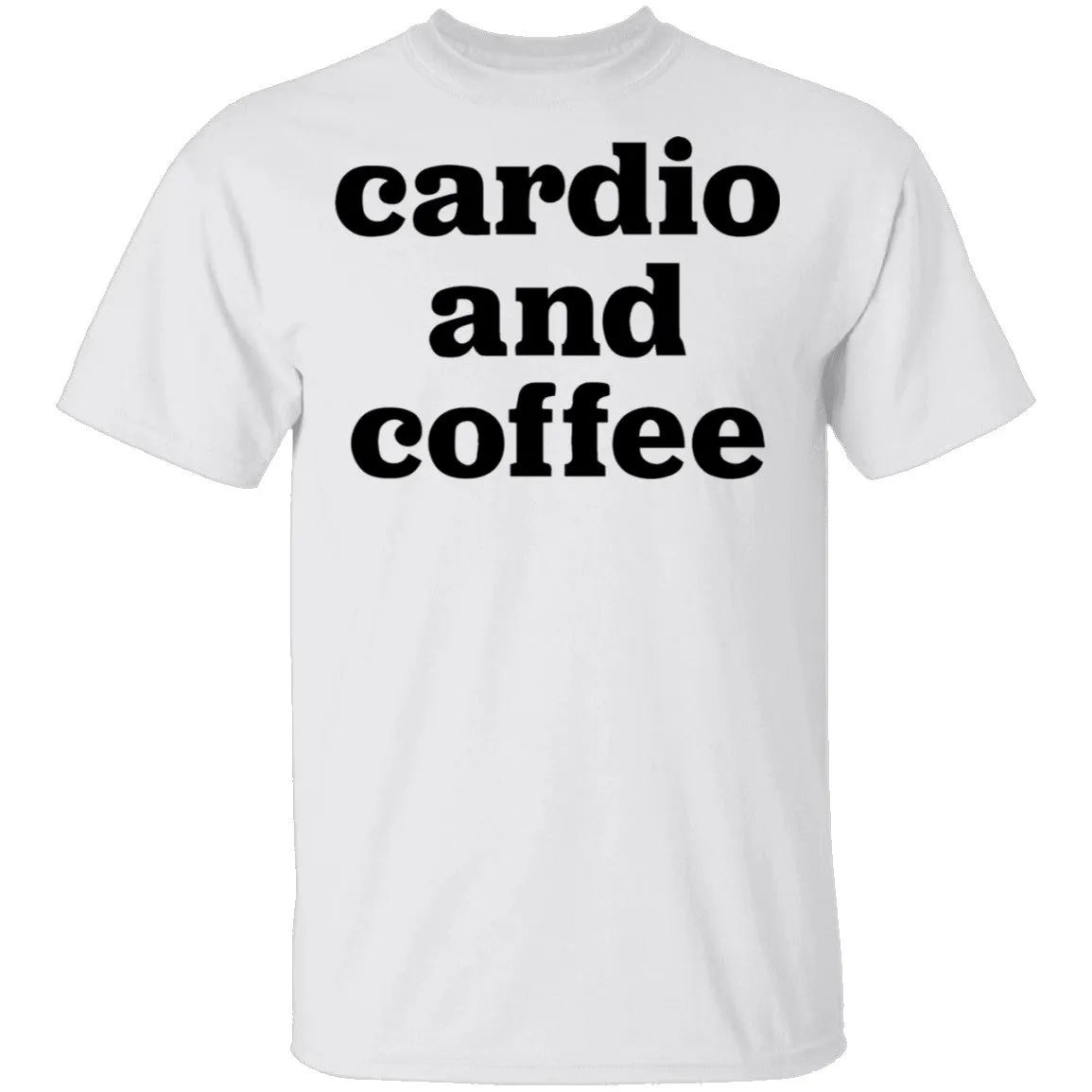 Cardio and Coffee T-Shirt