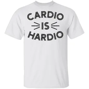 Cardio is Hardio T-Shirt