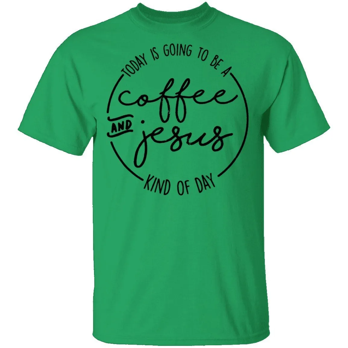 Coffee and Jesus Kind of Day T-Shirt