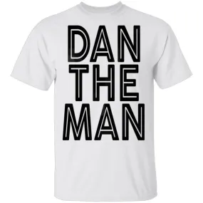 Dan The Man T-Shirt