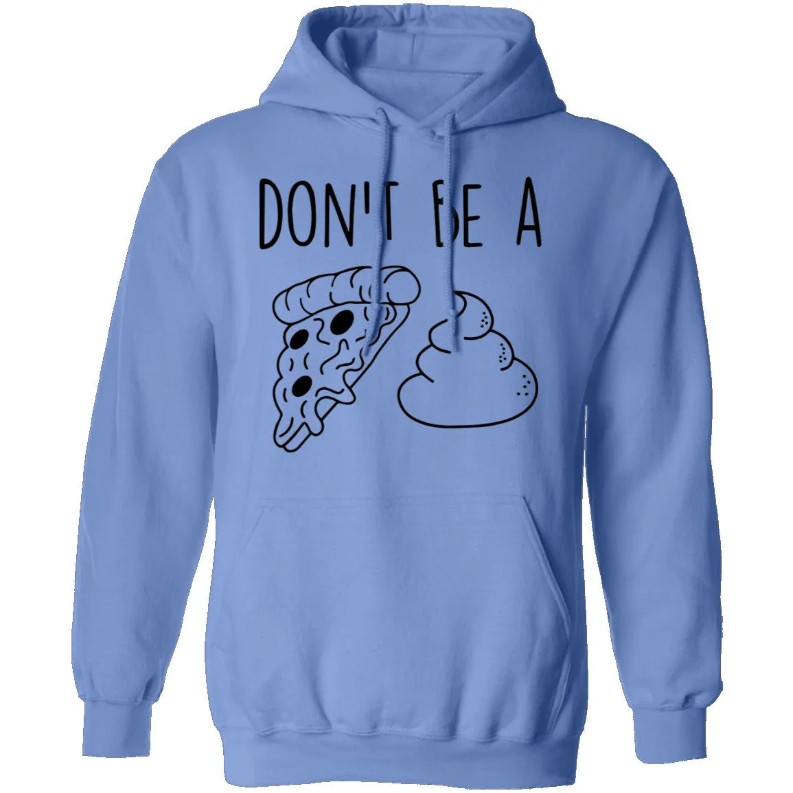 Don't Be a Pizza Poop T-Shirt