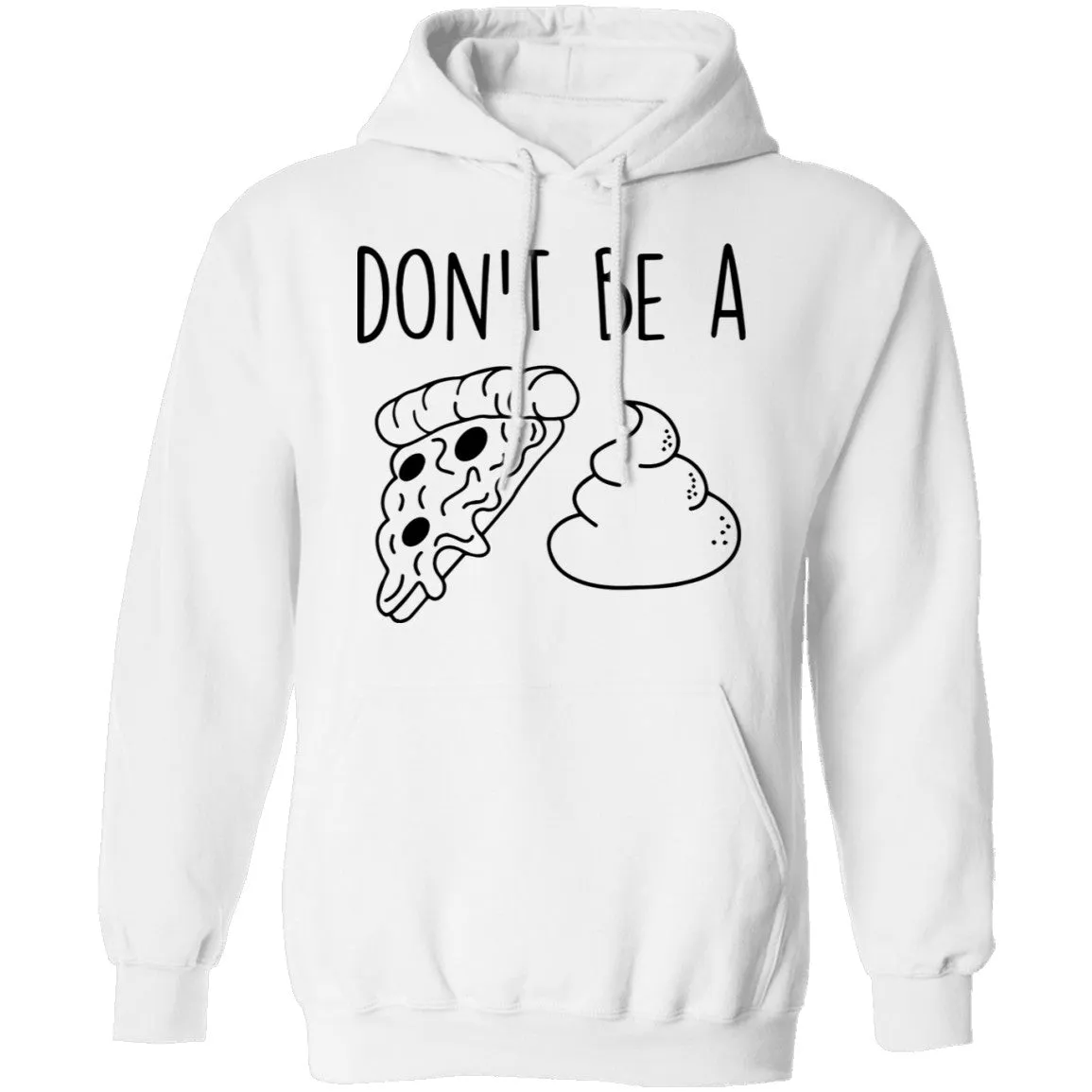 Don't Be a Pizza Poop T-Shirt