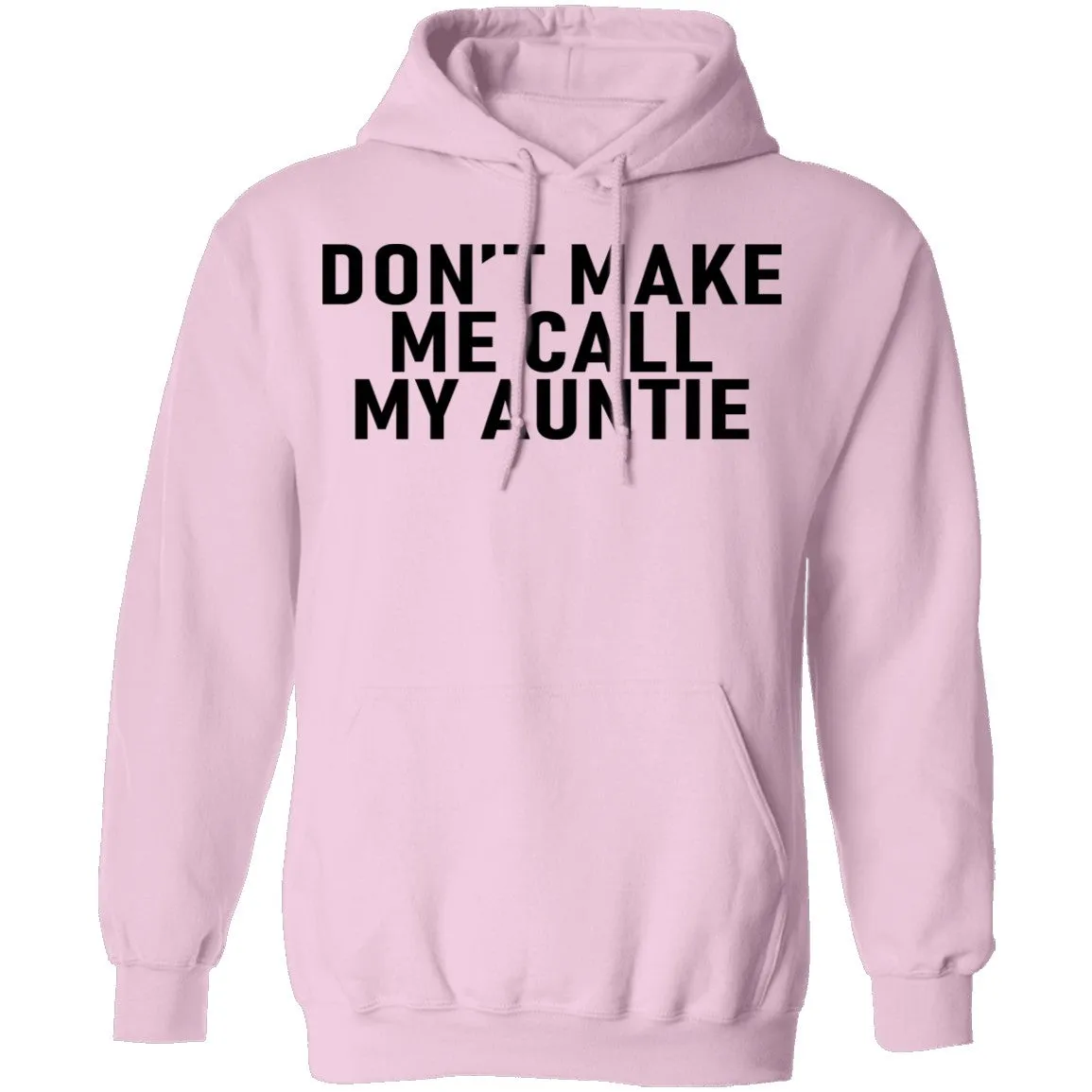 Don't Make Me Call My Auntie T-Shirt