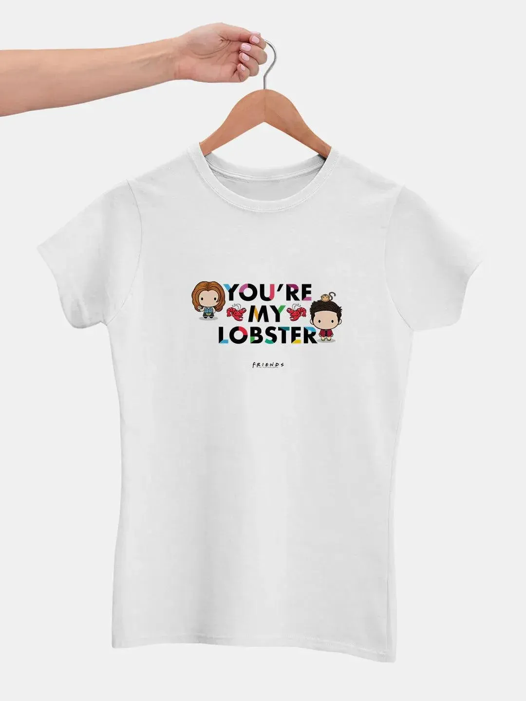 Friends You Are My Lobster Women Tshirt (Select From Drop Down Menu) (No Cod Allowed On This Product)- Prepaid Orders Only