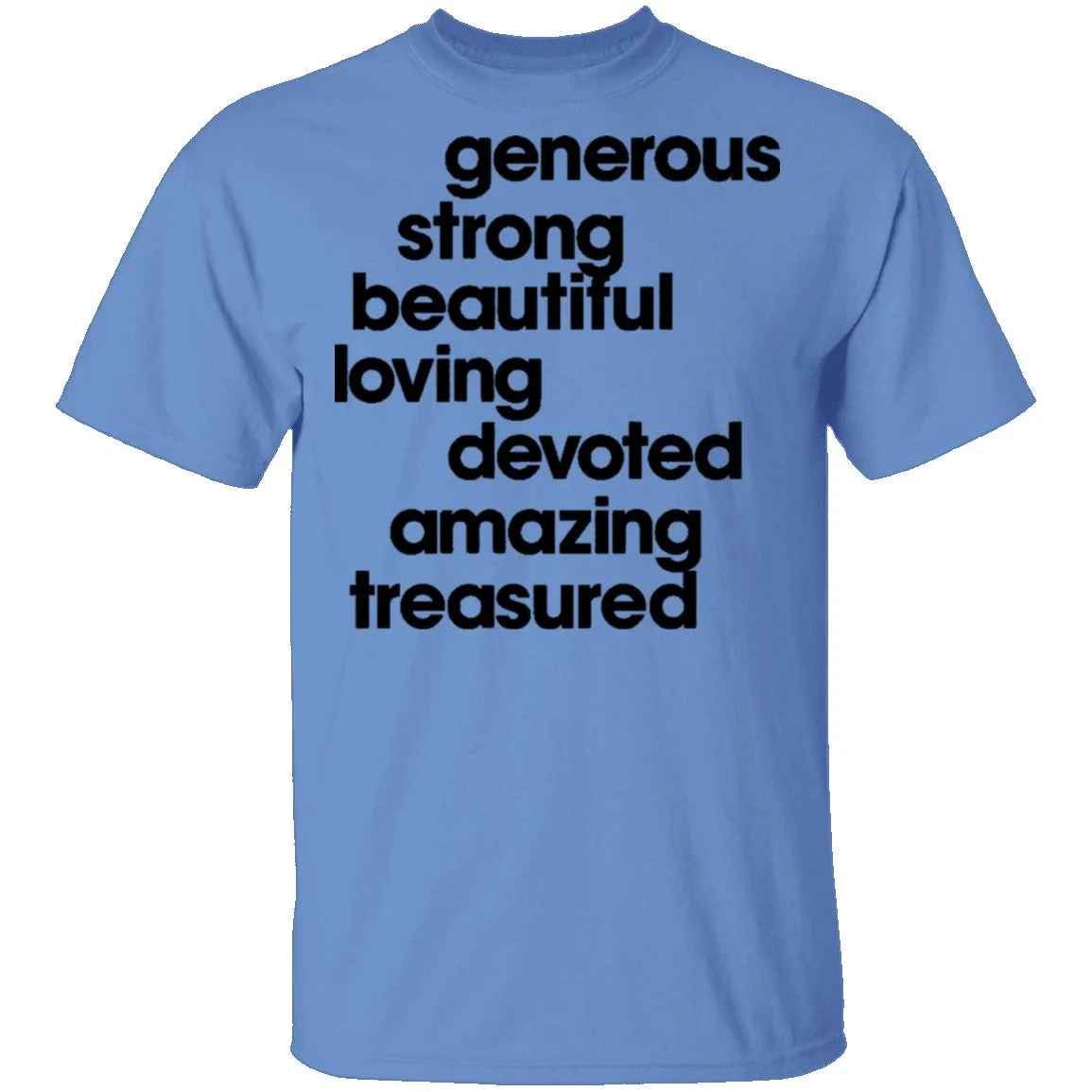 Generous Strong Beautiful Loving Devoted Amazing Treasured T-Shirt