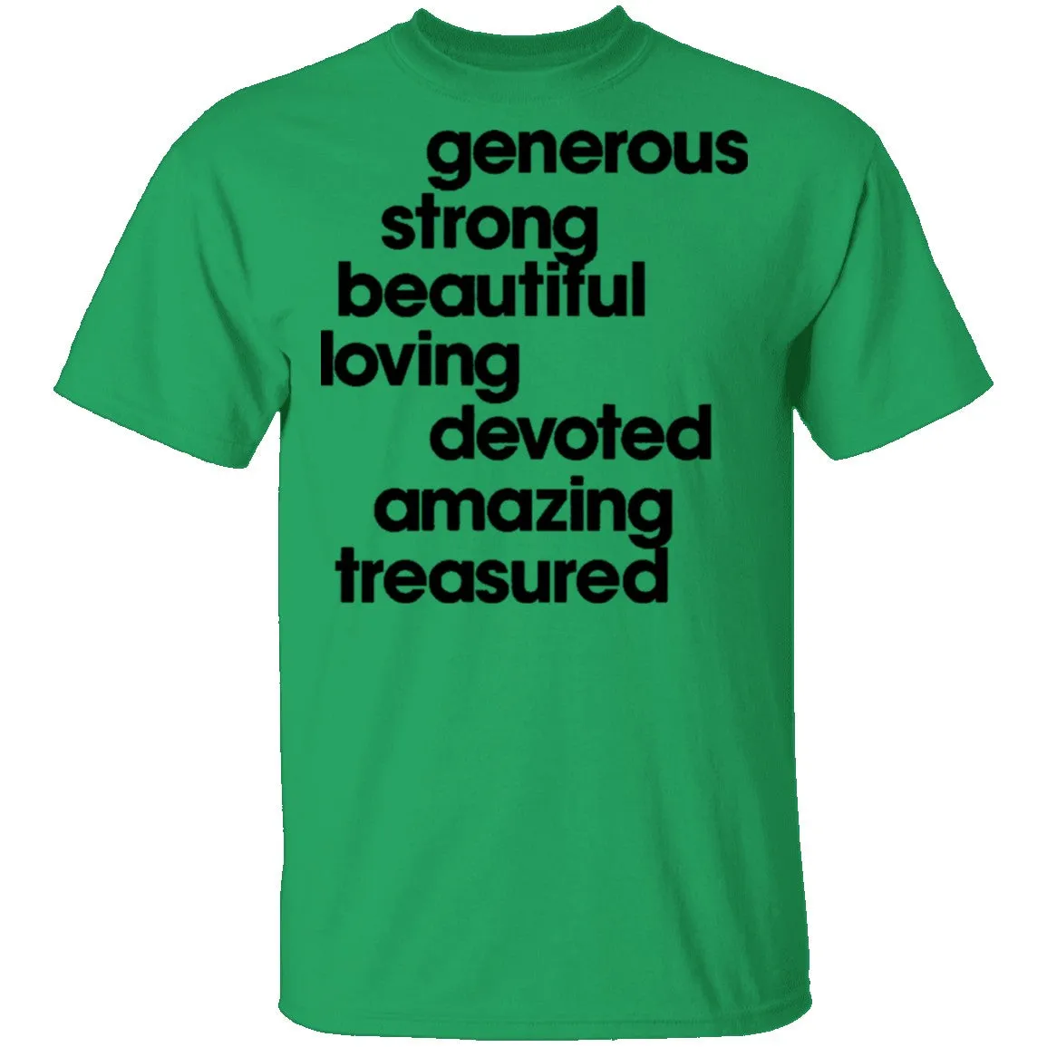 Generous Strong Beautiful Loving Devoted Amazing Treasured T-Shirt