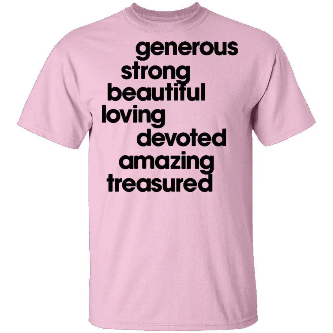 Generous Strong Beautiful Loving Devoted Amazing Treasured T-Shirt