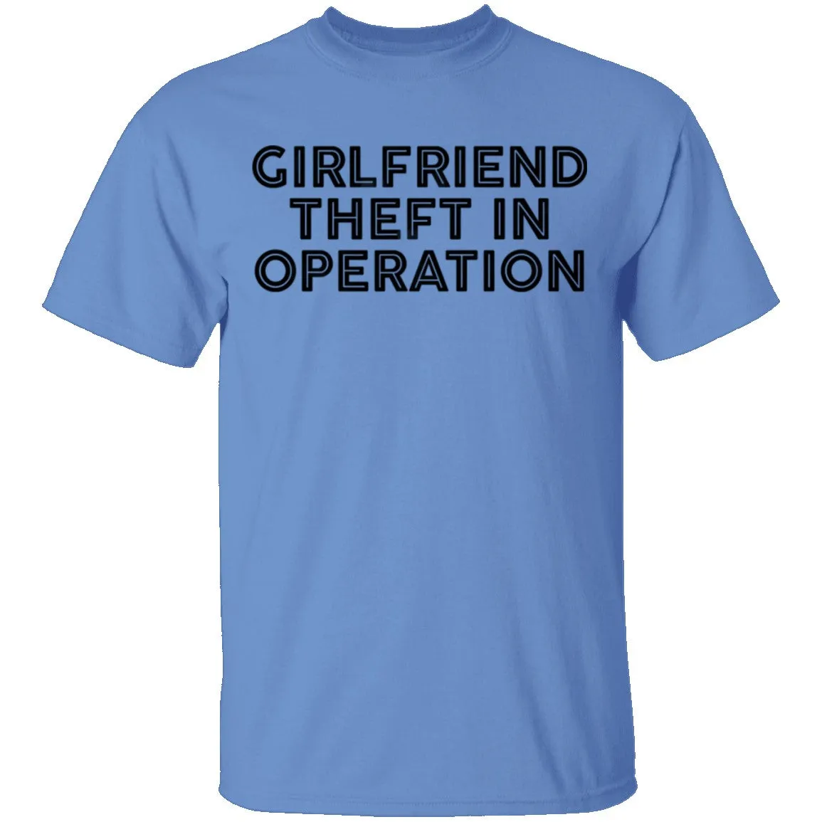 Girlfriend Theft In Operation T-Shirt