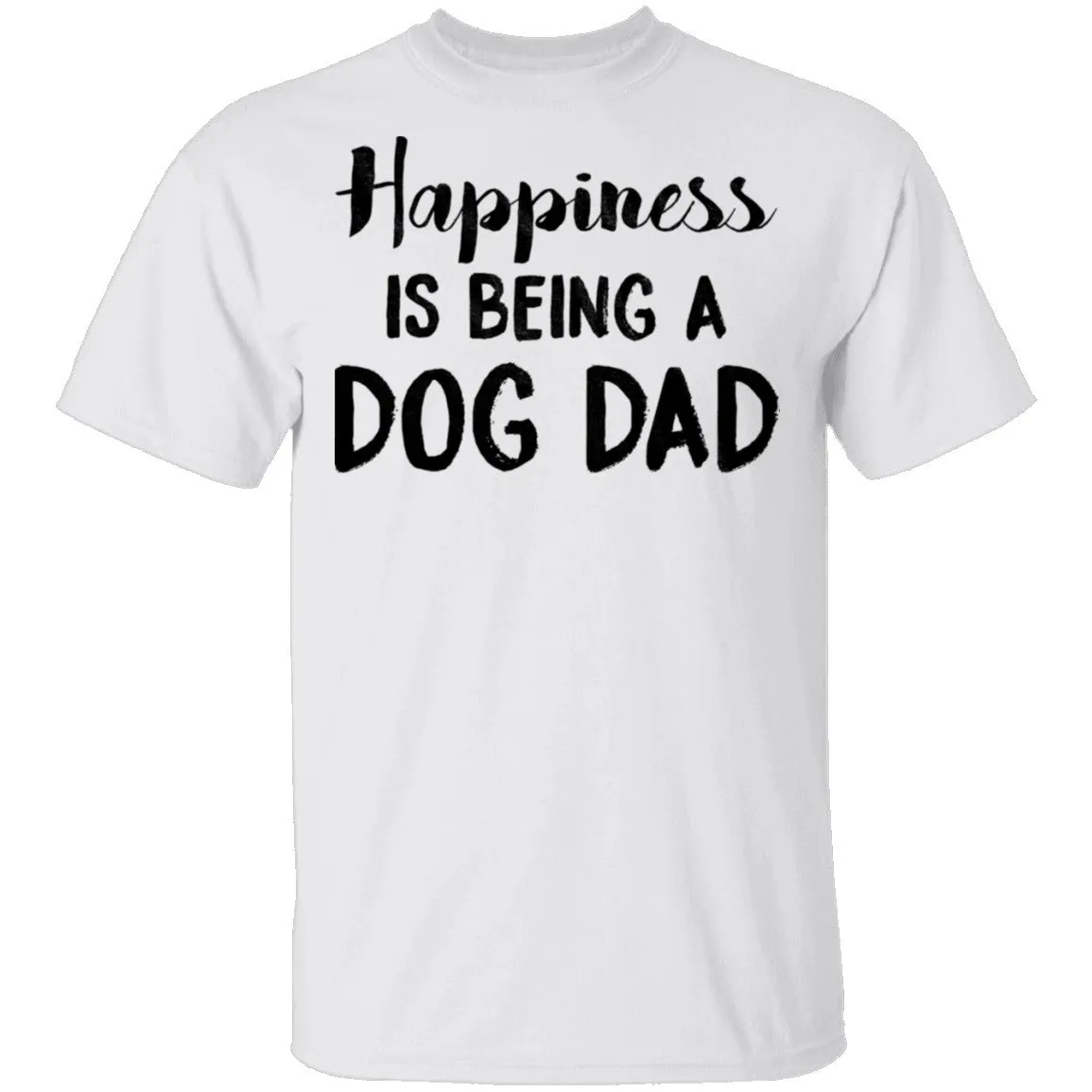 Happiness Is Being A Dog Dad T-Shirt