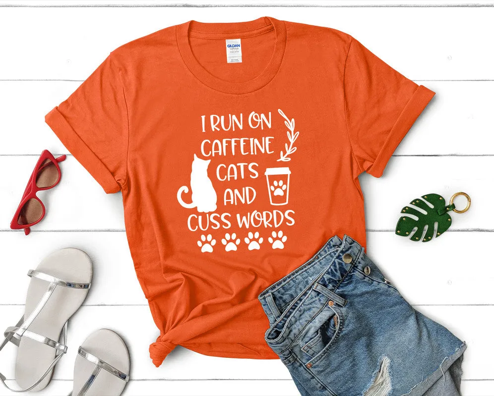 I Run On Caffeine Cats and Cuss Words Woman T Shirt.