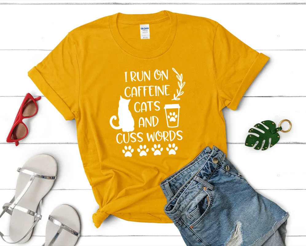 I Run On Caffeine Cats and Cuss Words Woman T Shirt.